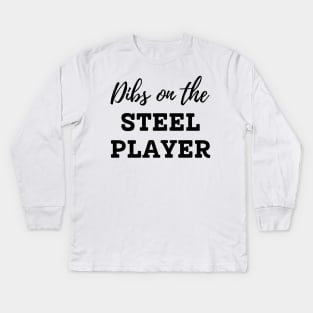 Dibs on the Steel Player Kids Long Sleeve T-Shirt